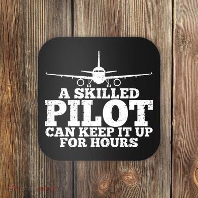 A Skilled Pilot Can Keep It Up For Hours Funny Aviation Coaster