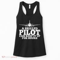 A Skilled Pilot Can Keep It Up For Hours Funny Aviation Women's Tank Top thumb 0