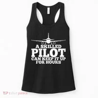 A Skilled Pilot Can Keep It Up For Hours Funny Aviation Women's Tank Top thumb 0