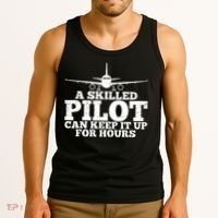 A Skilled Pilot Can Keep It Up For Hours Funny Aviation Tank Top thumb 3