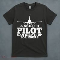 A Skilled Pilot Can Keep It Up For Hours Funny Aviation T-Shirt thumb 4