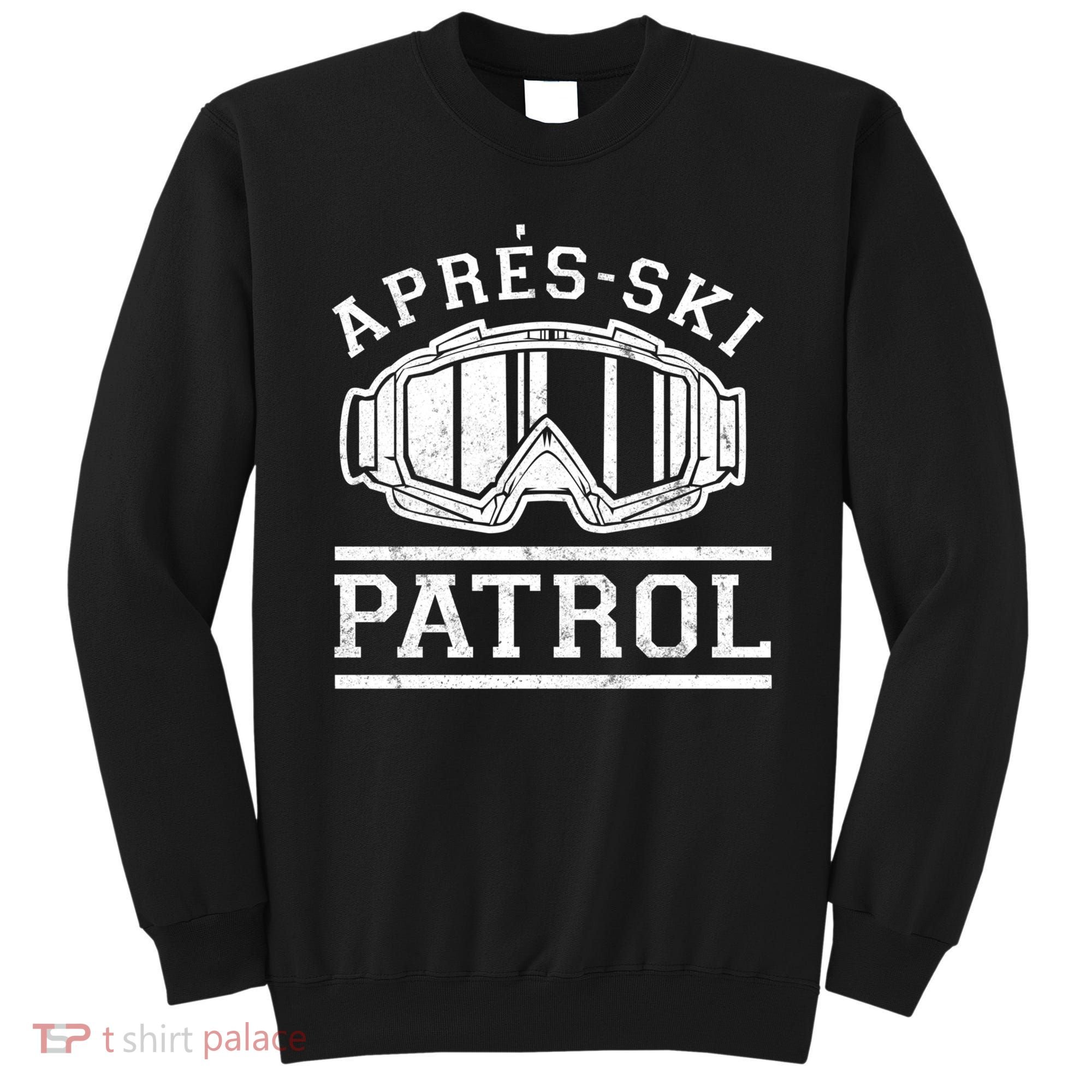 Apres Ski Patrol Meaningful Gift Sweatshirt