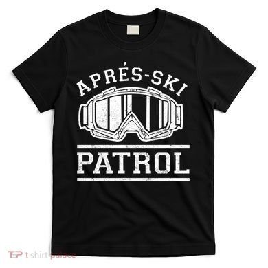 Apres Ski Patrol Meaningful Gift T-Shirt