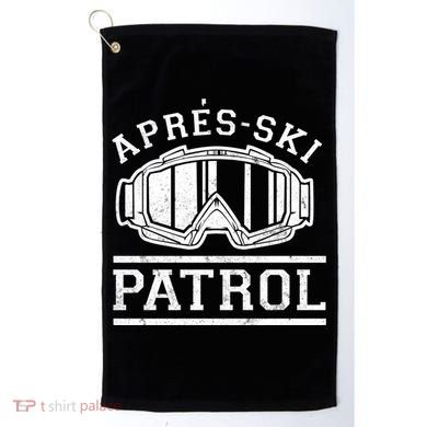 Apres Ski Patrol Meaningful Gift Golf Towel