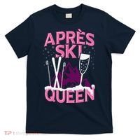 Apres Ski Queen Skiing Winter Sports Funny Party T-Shirt thumb 0