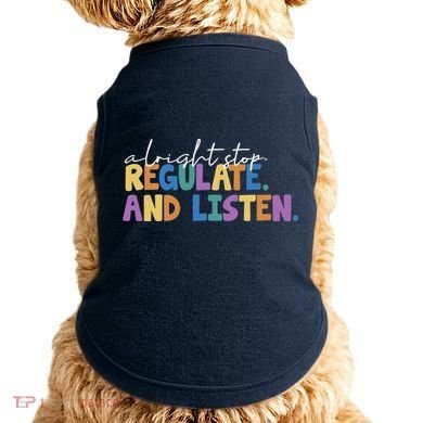 Alright Stop Regulate And Listen School Teacher Doggie Tank