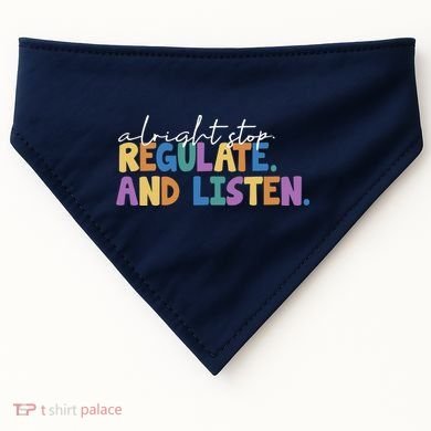 Alright Stop Regulate And Listen School Teacher USA-Made Doggie Bandana