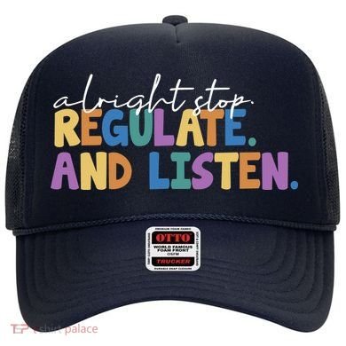Alright Stop Regulate And Listen School Teacher Hat