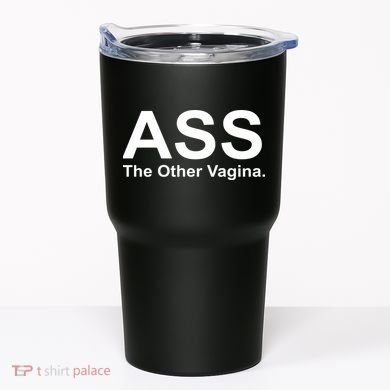 Ass The Other Vagina Tumbler