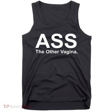 Ass The Other Vagina Tank Top