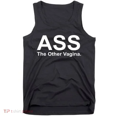 Ass The Other Vagina Tank Top