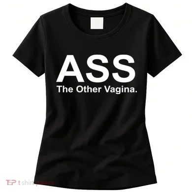 Ass The Other Vagina Women's T-Shirt