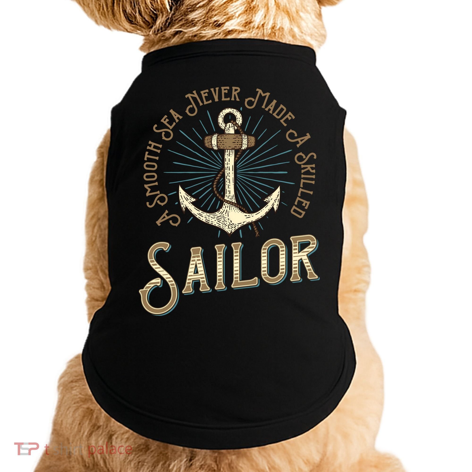 A Smooth Sea Never Made A Skilled Sailor Doggie Tank