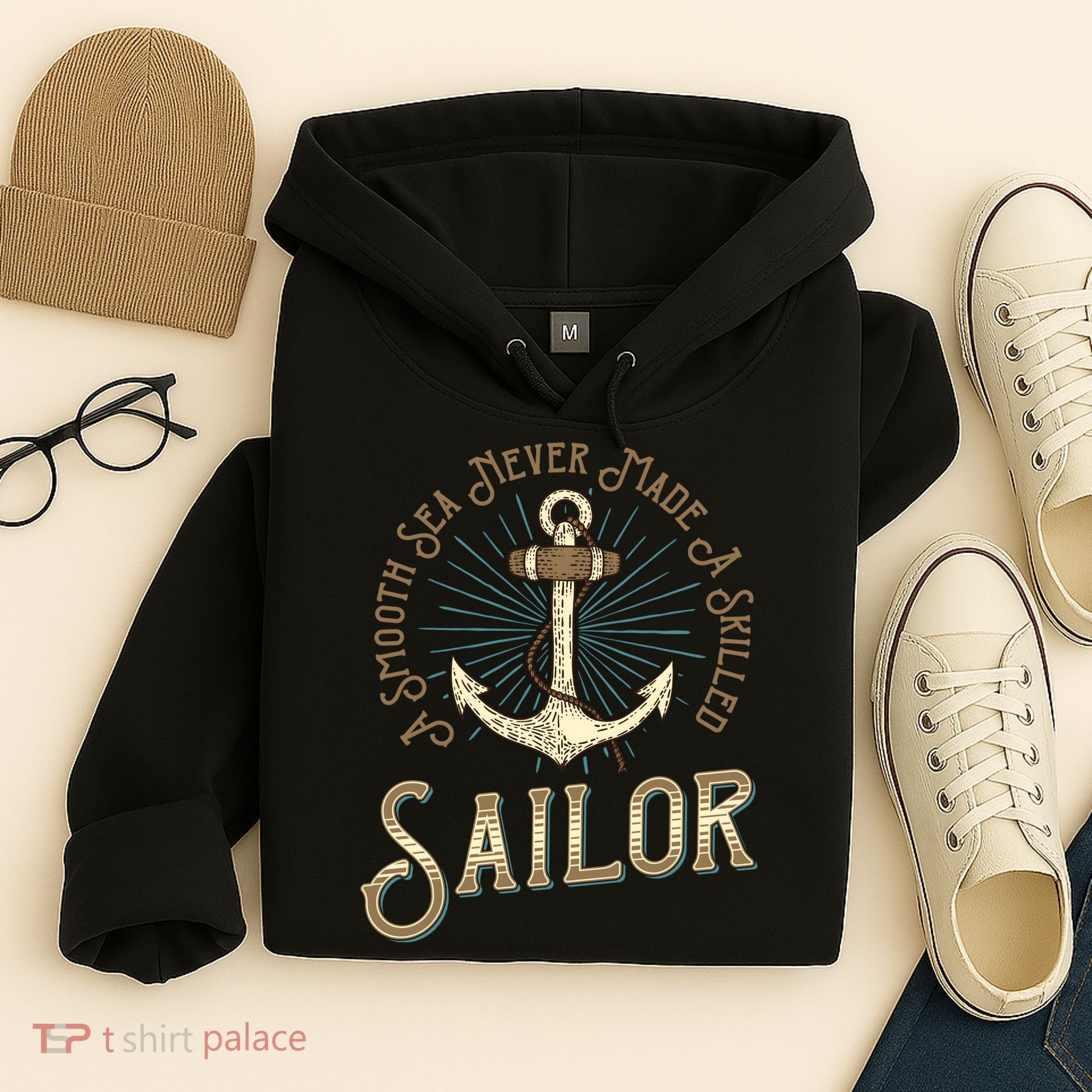A Smooth Sea Never Made A Skilled Sailor Hoodie
