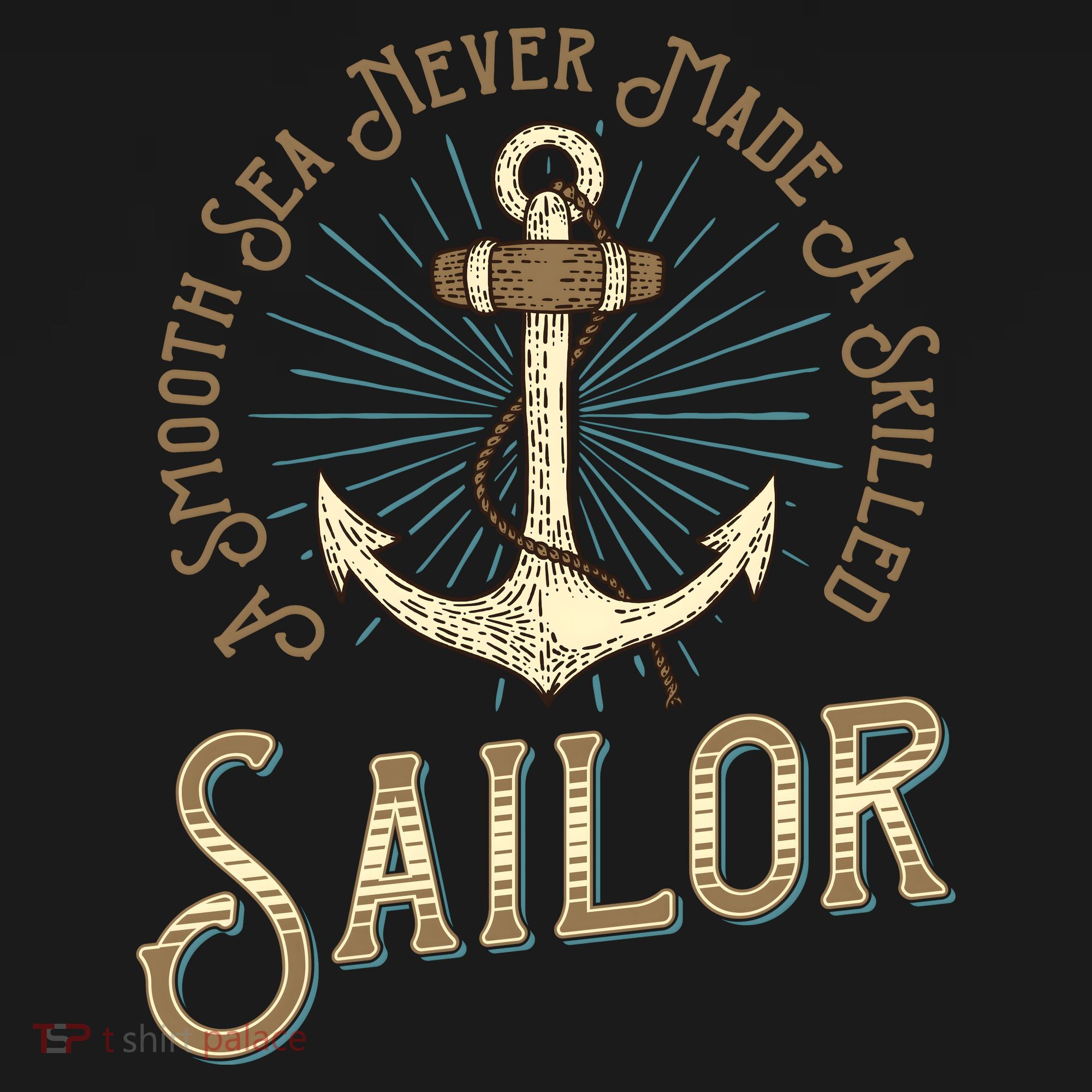 A Smooth Sea Never Made A Skilled Sailor T-Shirt