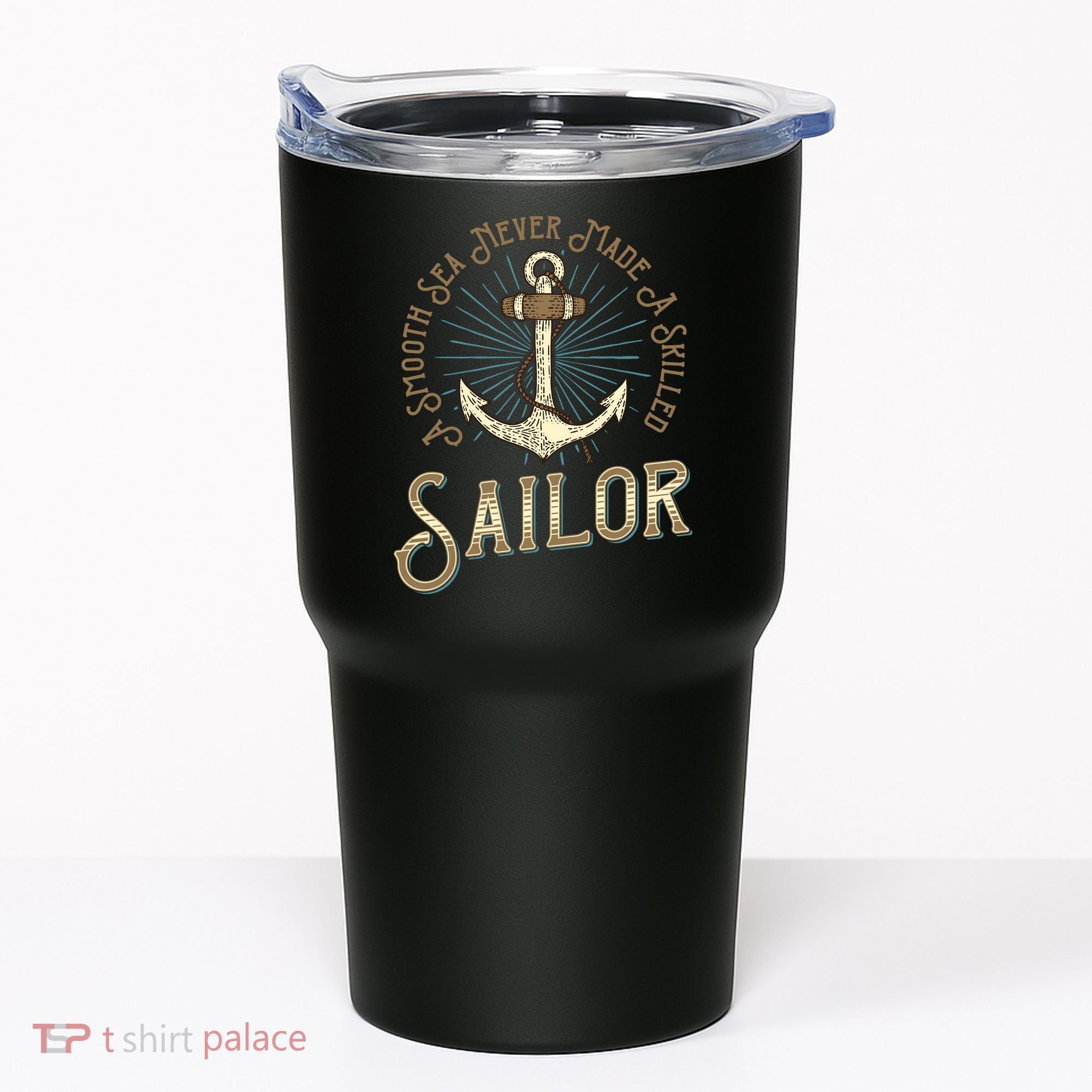 A Smooth Sea Never Made A Skilled Sailor Tumbler