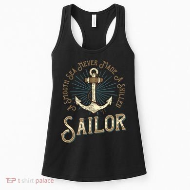 A Smooth Sea Never Made A Skilled Sailor Women's Tank Top