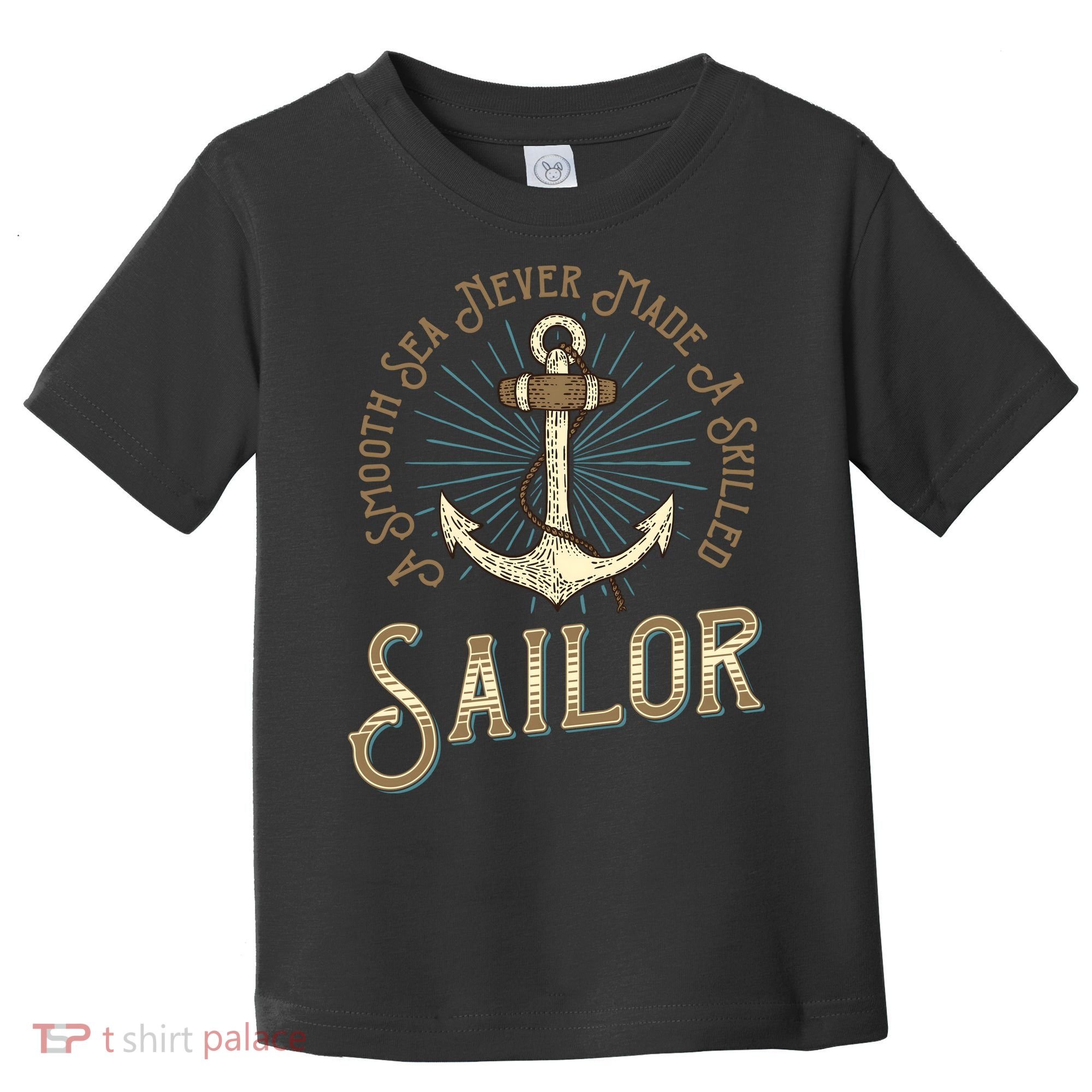 A Smooth Sea Never Made A Skilled Sailor Toddler T-Shirt