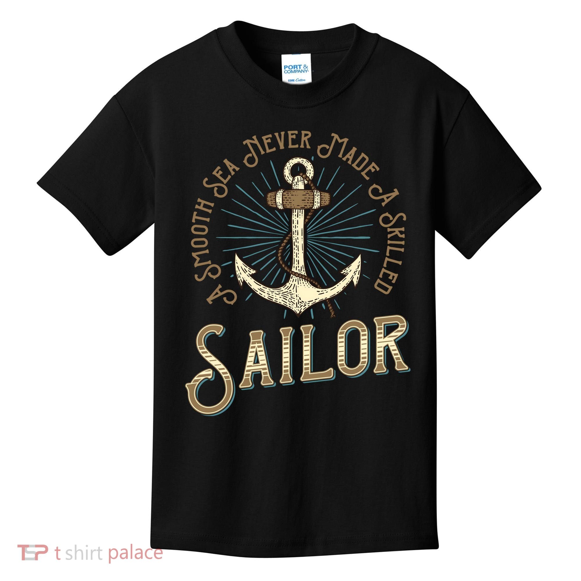 A Smooth Sea Never Made A Skilled Sailor Kids T-Shirt