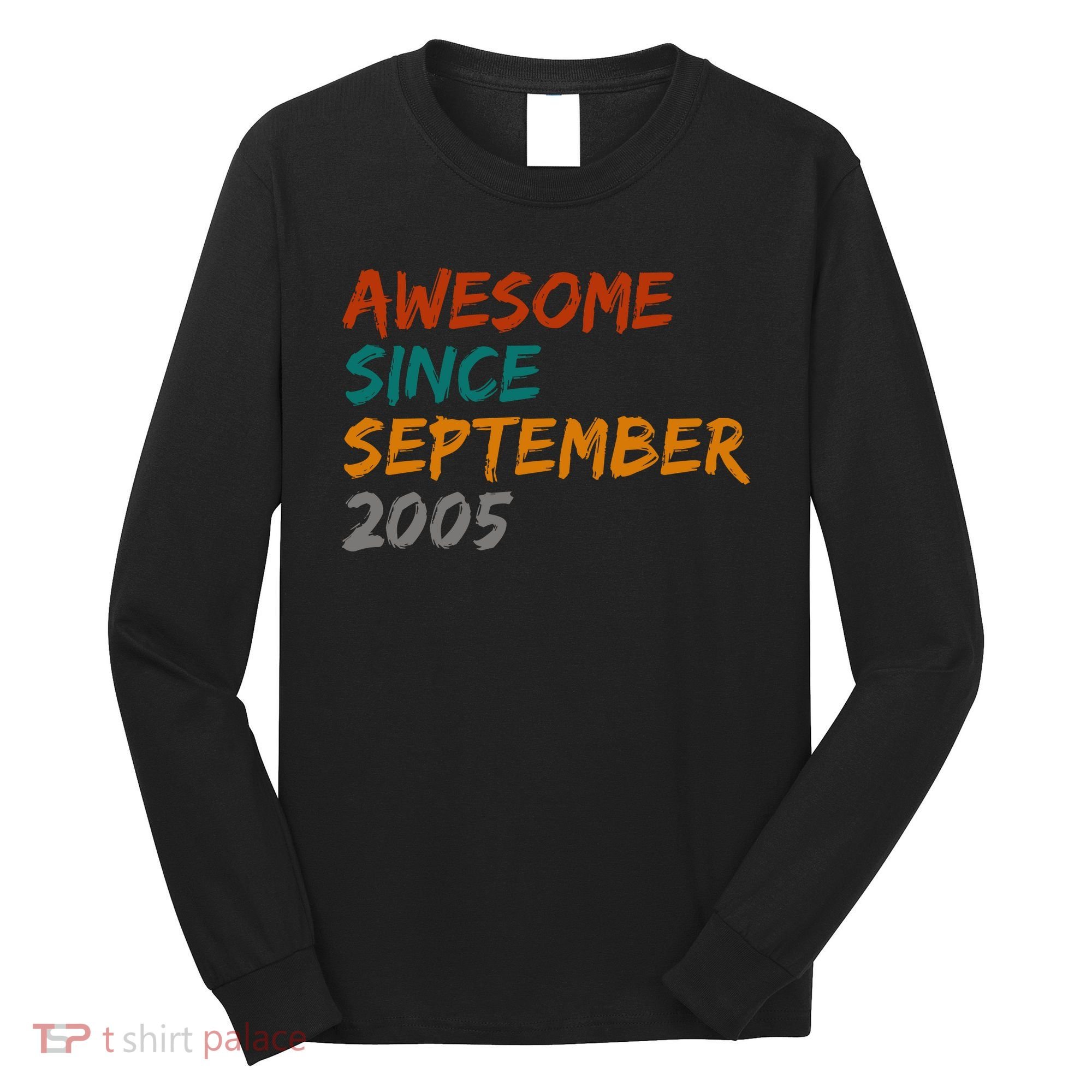 Awesome Since September 2005 Long Sleeve Shirt