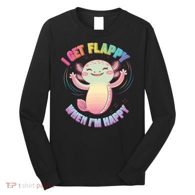 Autism Support Stimming Axolotl I Get Flappy When I´m Happy Long Sleeve Shirt