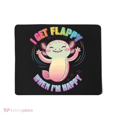 Autism Support Stimming Axolotl I Get Flappy When I´m Happy Mousepad