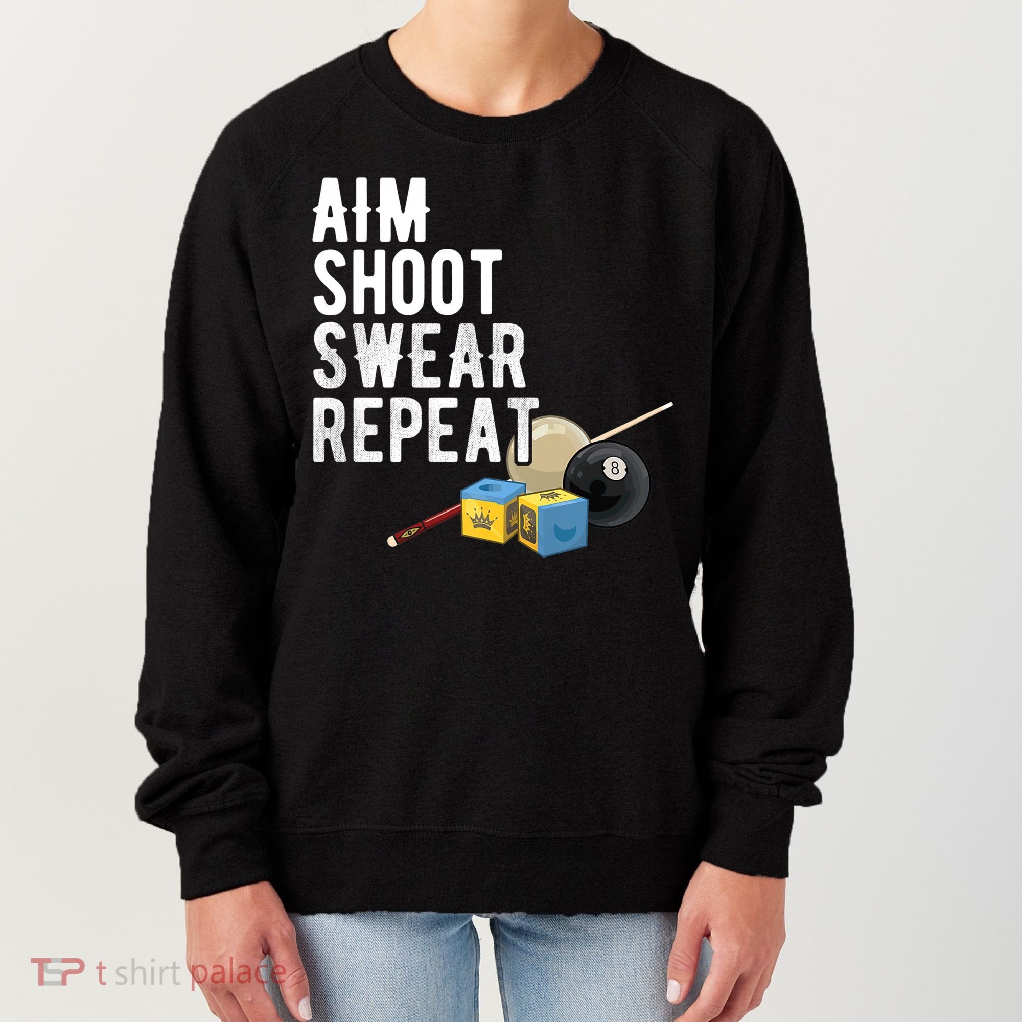 Aim Shoot Swear Repeat Cool Gift Pool Player Cool Gift Hall Shark Billiard Gift Women's Sweatshirt