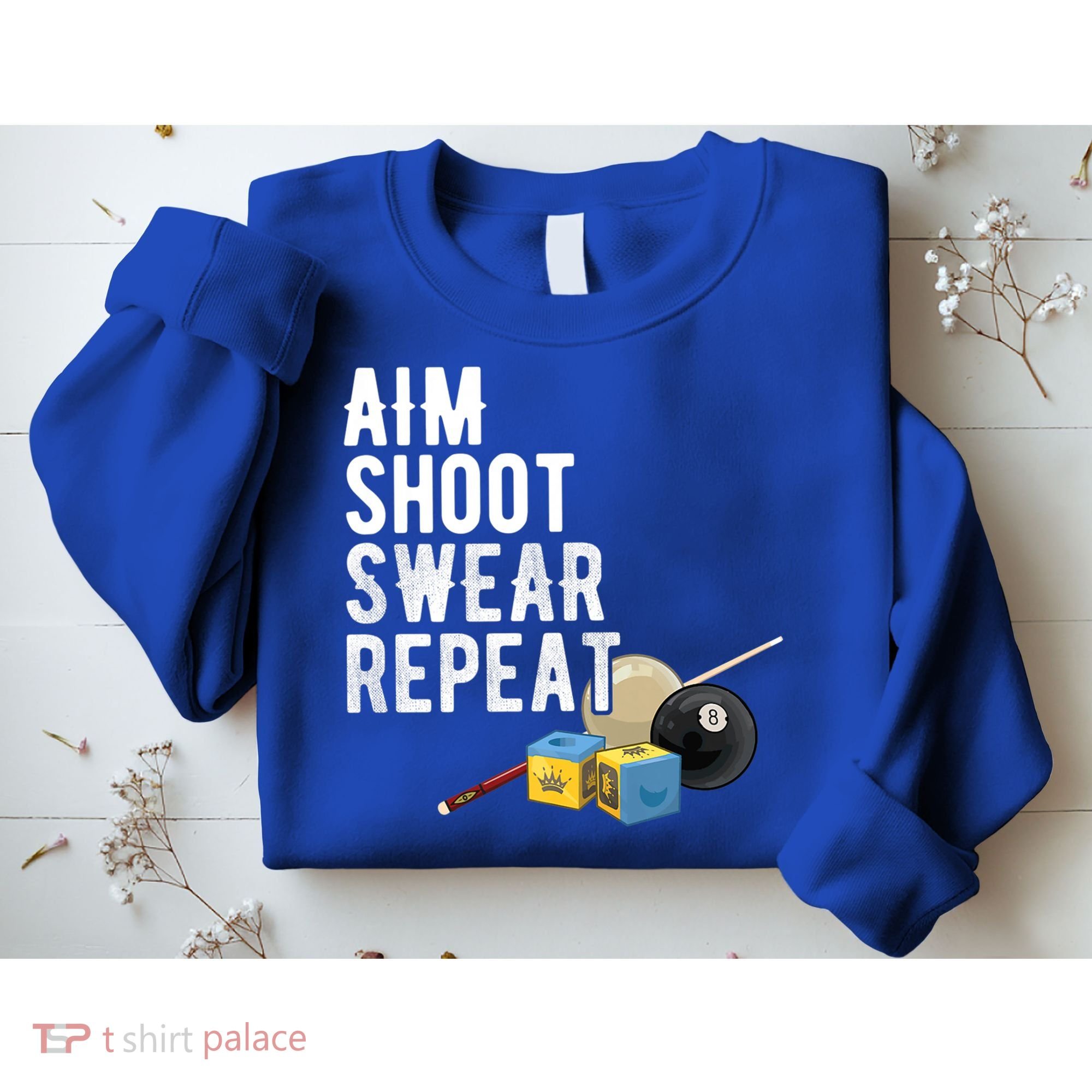 Aim Shoot Swear Repeat Cool Gift Pool Player Cool Gift Hall Shark Billiard Gift Sweatshirt