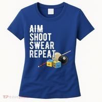 Aim Shoot Swear Repeat Cool Gift Pool Player Cool Gift Hall Shark Billiard Gift Women's T-Shirt thumb 0