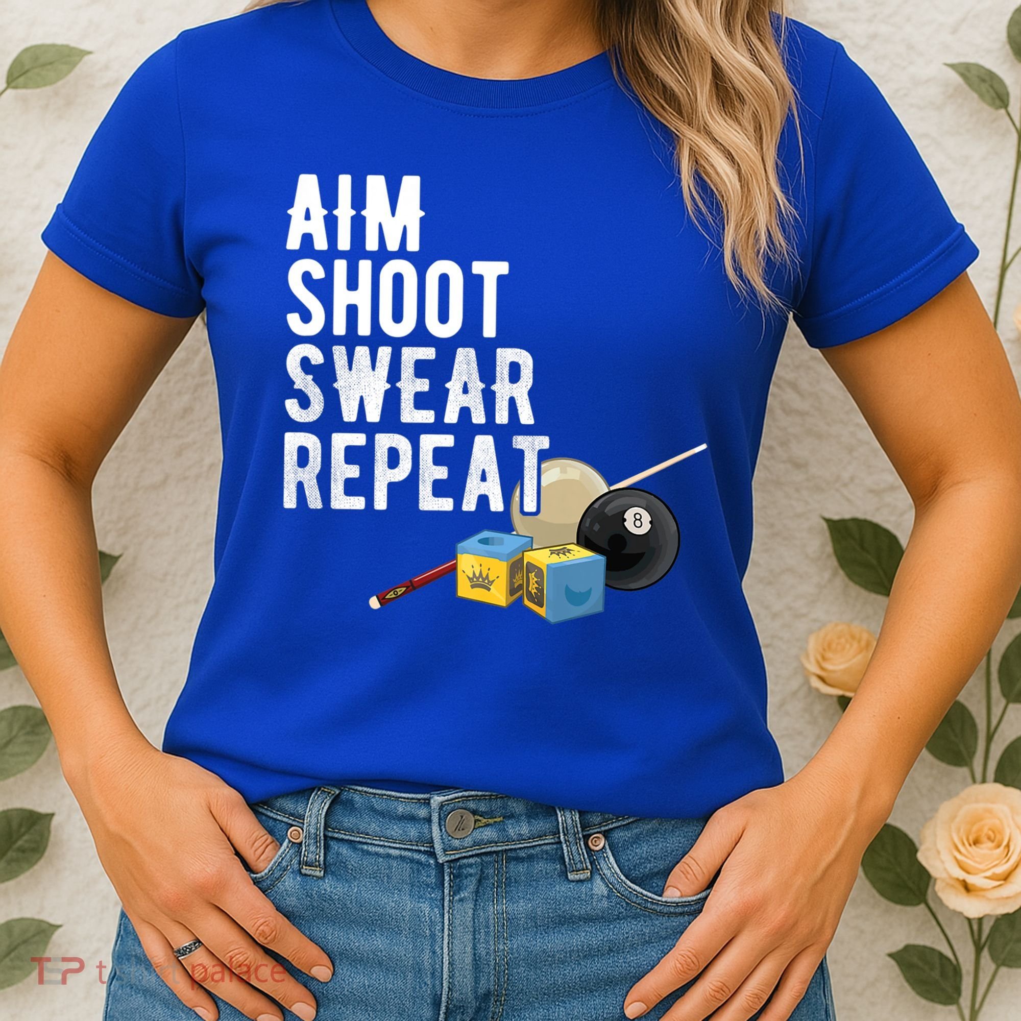 Aim Shoot Swear Repeat Cool Gift Pool Player Cool Gift Hall Shark Billiard Gift Women's T-Shirt