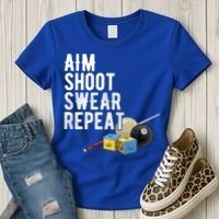 Aim Shoot Swear Repeat Cool Gift Pool Player Cool Gift Hall Shark Billiard Gift Women's T-Shirt thumb 3