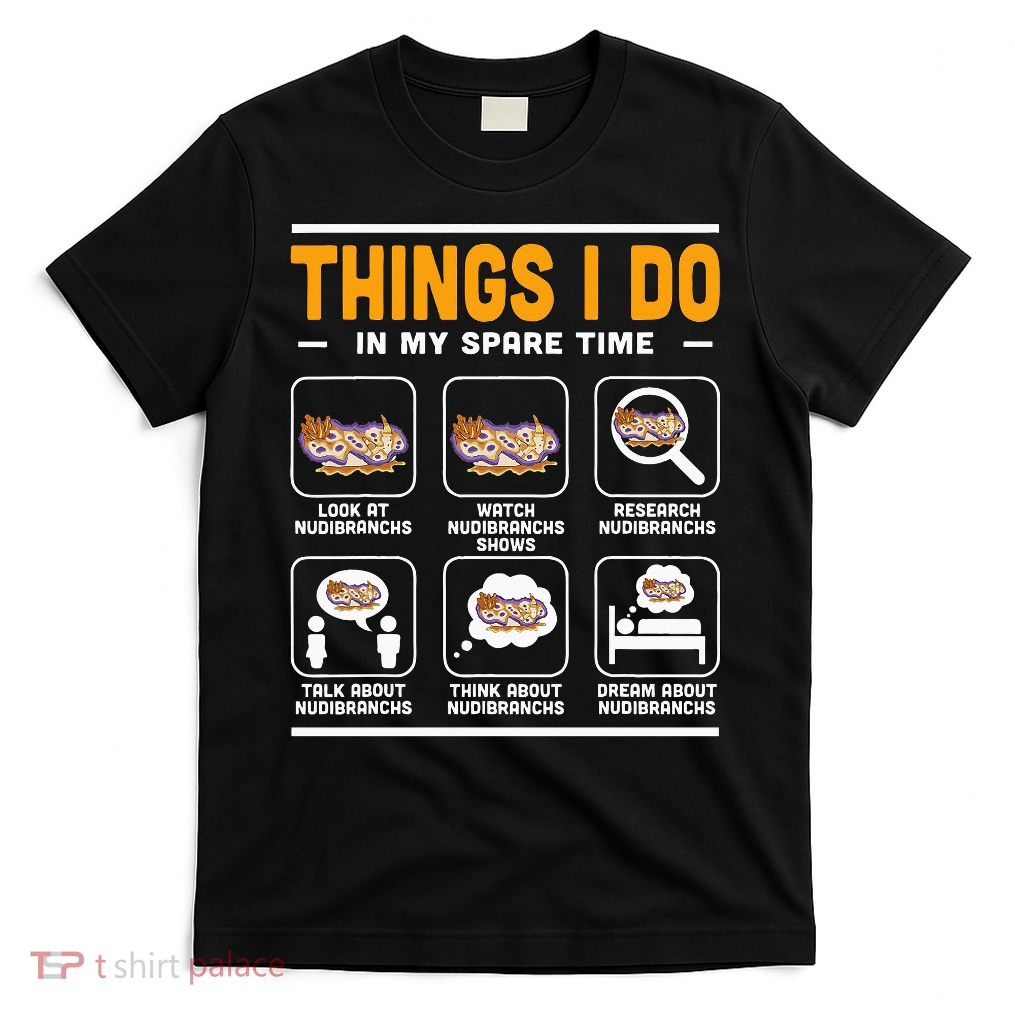 Aquarist Sea Slug Nudibranch Things I Do In My Spare Time T-Shirt