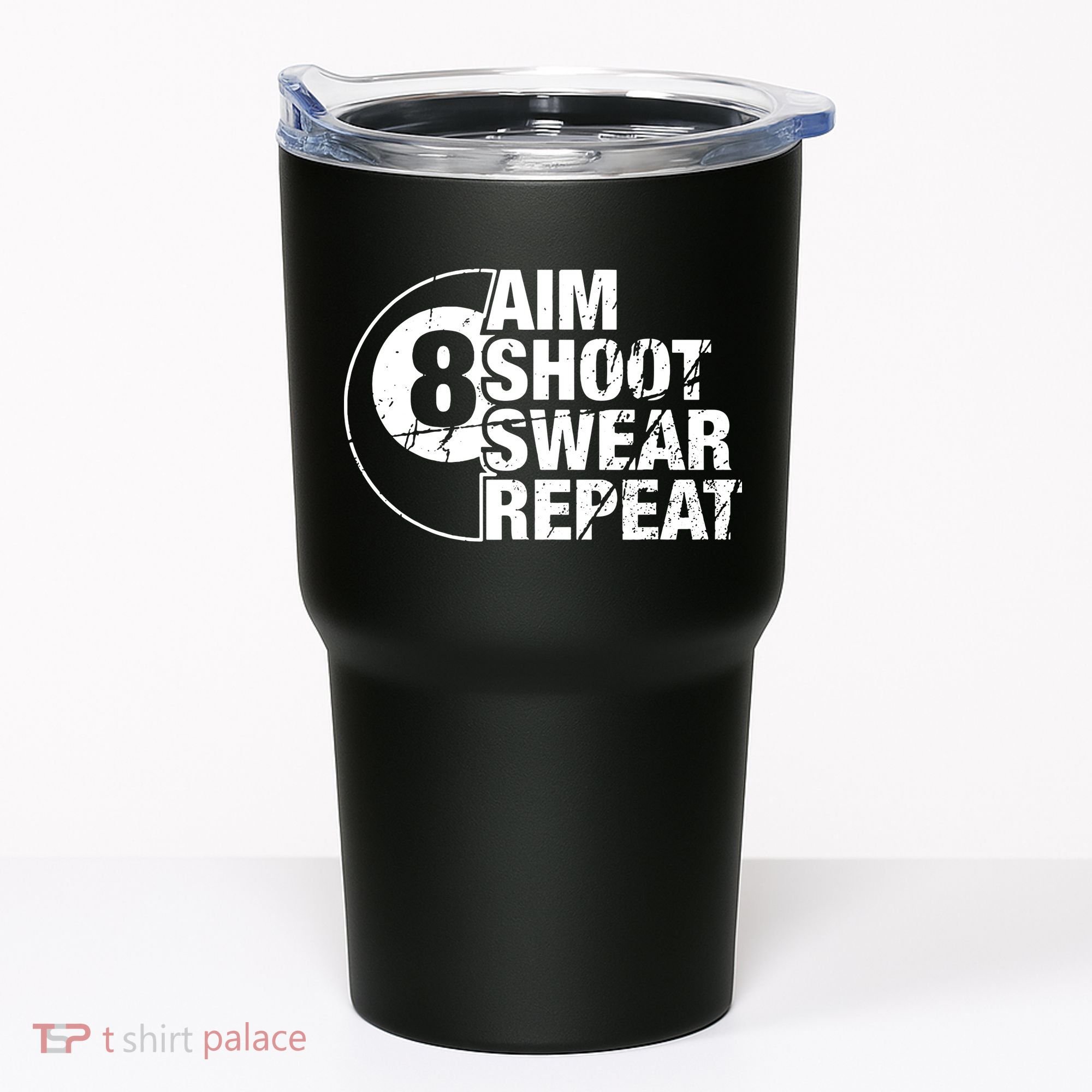 Aim Shoot Swear Repeat 8 Ball Pool Billiards Player Tumbler