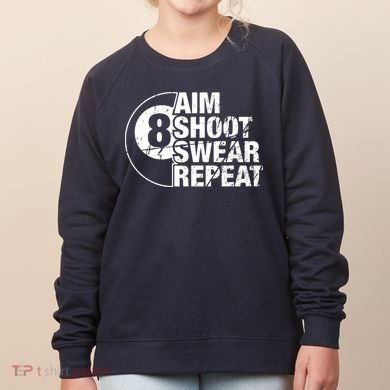 Aim Shoot Swear Repeat 8 Ball Pool Billiards Player Women's Sweatshirt