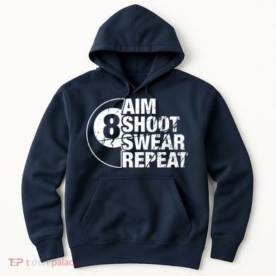 Aim Shoot Swear Repeat 8 Ball Pool Billiards Player Hoodie