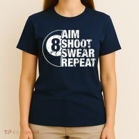 Aim Shoot Swear Repeat 8 Ball Pool Billiards Player T-Shirt thumb 4