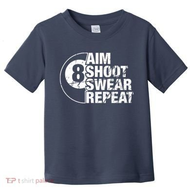 Aim Shoot Swear Repeat 8 Ball Pool Billiards Player Toddler T-Shirt