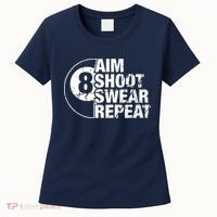 Aim Shoot Swear Repeat 8 Ball Pool Billiards Player Women's T-Shirt thumb 0