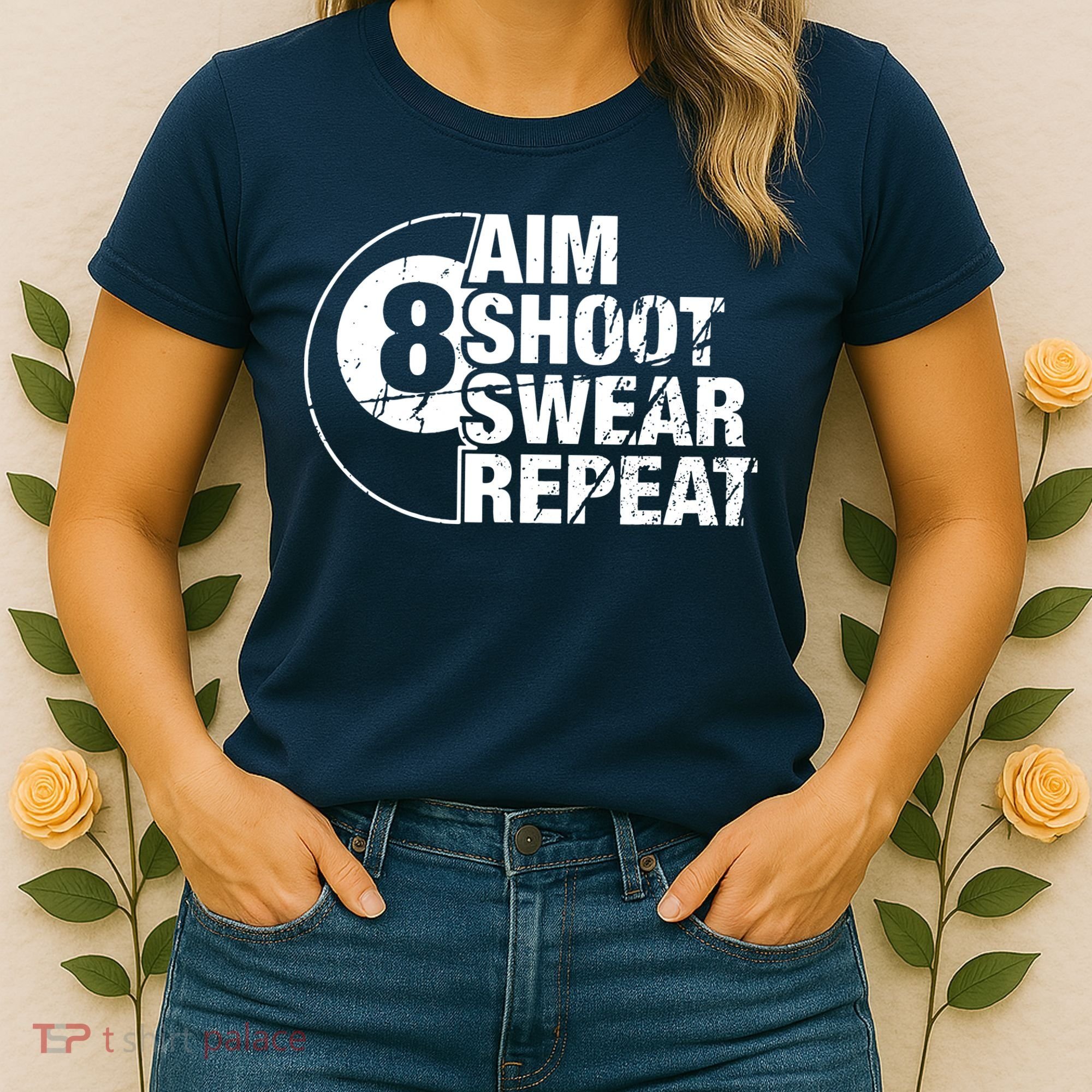 Aim Shoot Swear Repeat 8 Ball Pool Billiards Player Women's T-Shirt
