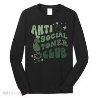 Anti Social Stoner Club Funny Weed Quote Smoking Long Sleeve Shirt thumb 0