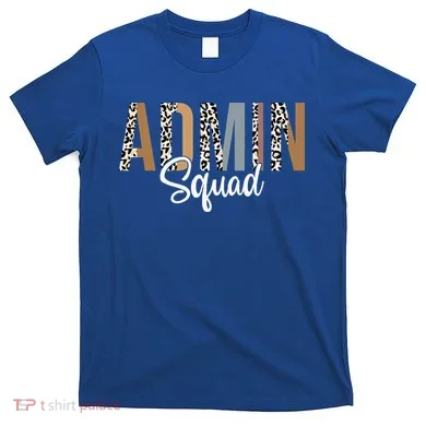 Admin Squad School Admin Assistant Principal Administrator T-Shirt