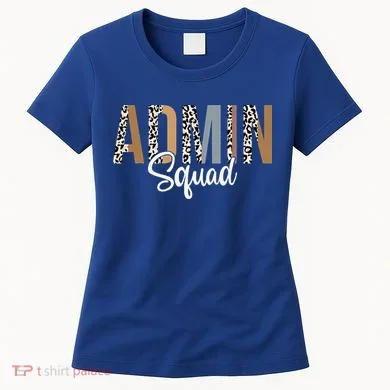 Admin Squad School Admin Assistant Principal Administrator Women's T-Shirt