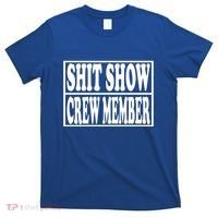 Awesome Shit Show Crew Member T-Shirt thumb 0
