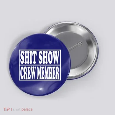 Awesome Shit Show Crew Member Button