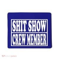 Awesome Shit Show Crew Member Mousepad thumb 0