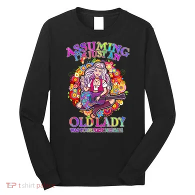 Assuming I'm Just An Old Lady Long Sleeve Shirt