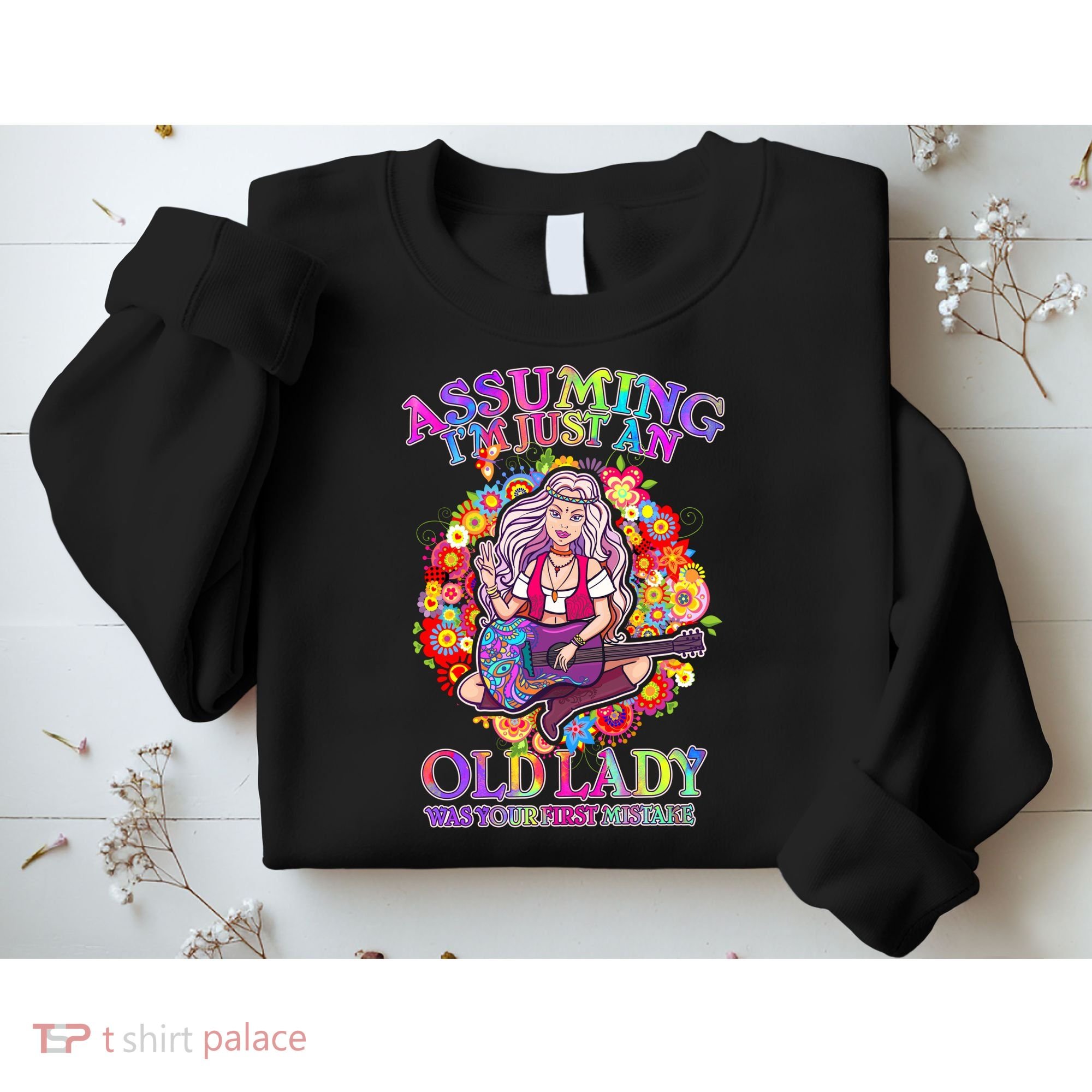 Assuming I'm Just An Old Lady Sweatshirt