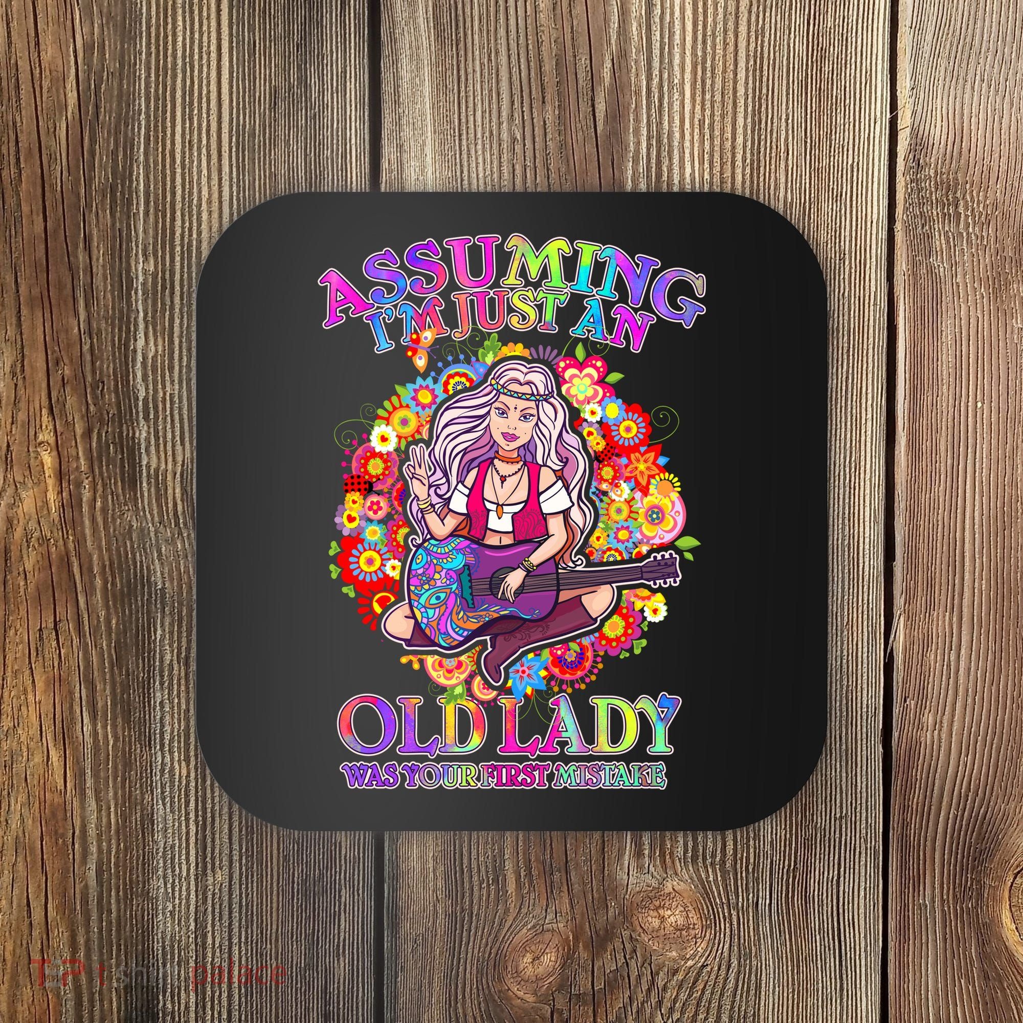 Assuming I'm Just An Old Lady Coaster