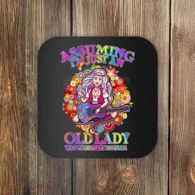 Assuming I'm Just An Old Lady Coaster