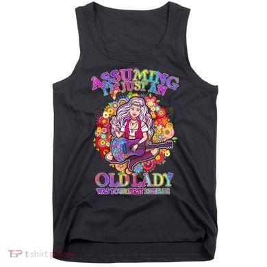 Assuming I'm Just An Old Lady Tank Top